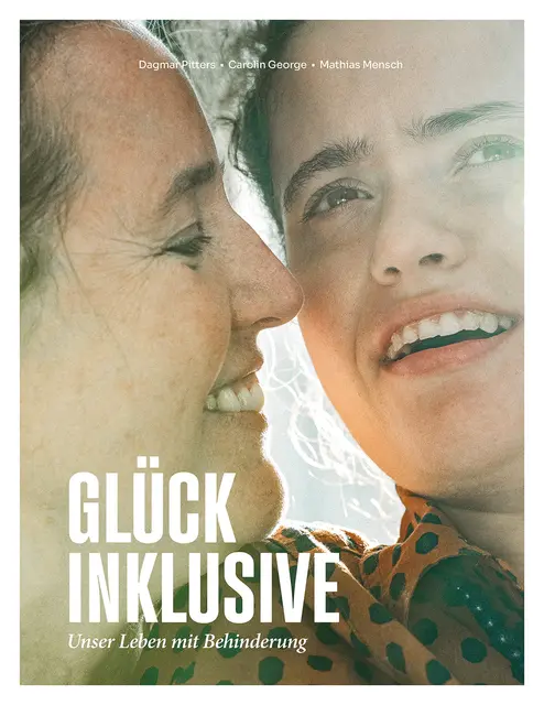 Cover des Buches 'Glück inklusive – Unser Leben mit Behinderung' | Foto: Matthias Mensch